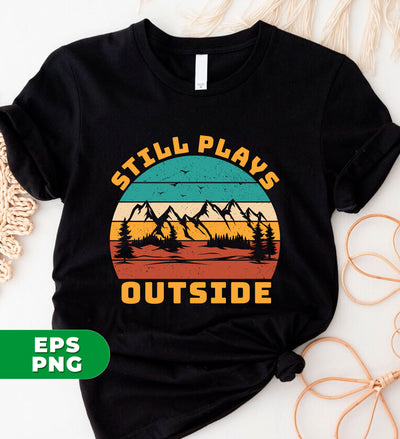 As an expert in camping and outdoor activities, choose the Still Plays Outside, Love Camping, Camp Lover Retro, Digital Files, Png Sublimation product for all of your camping needs. Show off your love for nature with this retro design that can be used for digital files and sublimation techniques. Enjoy the outdoors in style with this unique product.