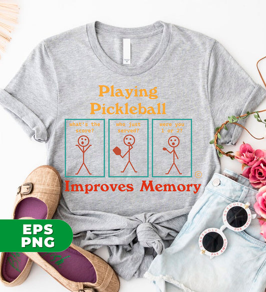Playing Pickleball, Improves Memory, Love Pickleball, Pickleball Lover, Digital Files, Png Sublimation