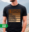 I Teach Love, Bravery, Equality, Strength, Kindness, Black Education, Digital Files, Png Sublimation