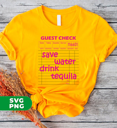 Save Water, Drink Tequila, Love Tequila, Tequila Is My Life, Digital Files, Png Sublimation
