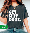 Get Shit Done, Funny Shit, Funny Toilet, Funny Slogan, Digital Files, Png Sublimation