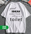 Great Idea Come From Sitting On A Toilet, Funny Bathroom, Digital Files, Png Sublimation