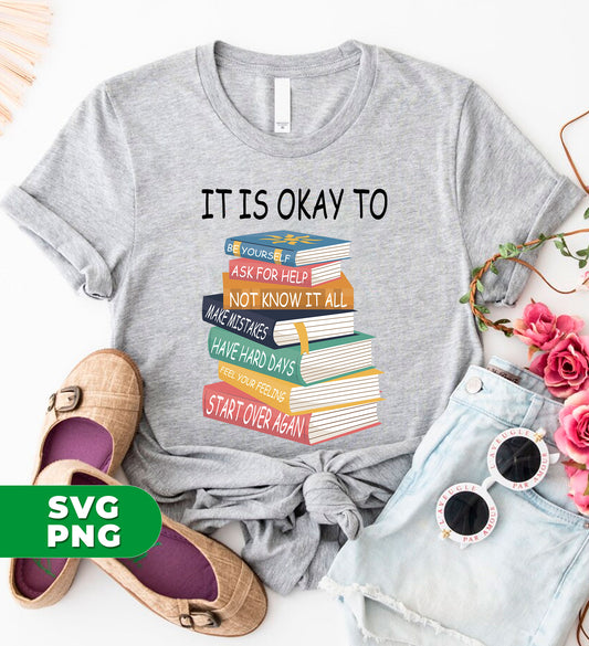 Learn to embrace yourself with "It Is Okay To Be Yourself" sublimation files. Never feel afraid to ask for help and start over again. Understand that it's okay to make mistakes with our digital PNG sublimation images. Embrace self-acceptance and growth with this unique product.
