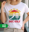 How To Play Disc Golf, Retro Disc Golf, Disc Golf Silhouette, Digital Files, Png Sublimation