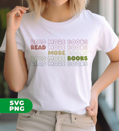 Read More Book, Love Book, Bookworm, Just One More Chapter, Digital Files, Png Sublimation