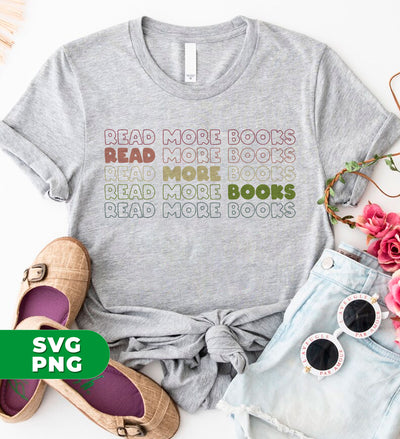 Read More Book, Love Book, Bookworm, Just One More Chapter, Digital Files, Png Sublimation