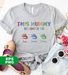 This Mummy Belongs To, Custom Name, Mother's Day Gift, Digital Files, Png Sublimation