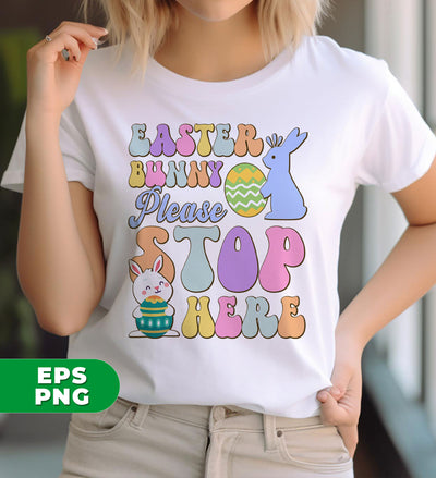 Easter Bunny Please Stop Here, Cute Bunny, Cute Easter, Digital Files, Png Sublimation