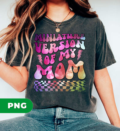 Miniature Version Of My Mom, Mother's Day Gift, Galaxy Style, Digital Files, Png Sublimation