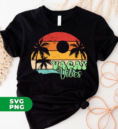 Vacay Vibes, Retro Vacation Vibes, Summer Vibes, Girl Trip, Digital Files, Png Sublimation