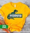 Motherhood Is A Walk In The Park, Love Dinosaur, Tropical Dinosaur, Digital Files, Png Sublimation