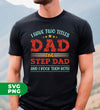 I Have Two Titles Dad And Step Dad, And I Rock Them Both, Digital Files, Png Sublimation