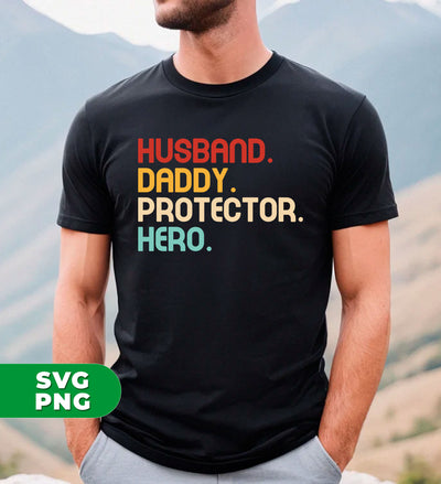 Husband, Daddy, Protector, Hero, Father's Day Gift, Digital Files, Png Sublimation