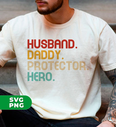 Husband, Daddy, Protector, Hero, Father's Day Gift, Digital Files, Png Sublimation