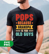 Pops Because Grandpa Is For Old Guys, Father's Day Gift, Digital Files, Png Sublimation