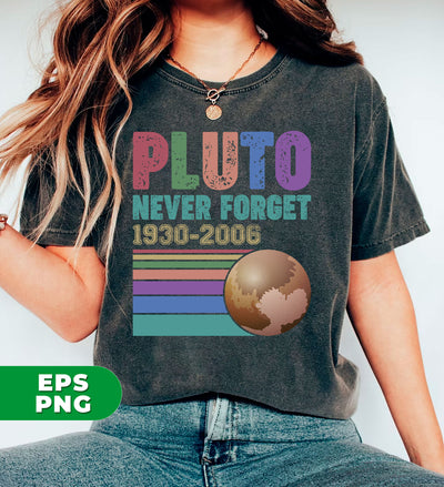 Pluto, Never Forget, Love Pluto, Pluto Planet, Retro Pluto, Digital Files, Png Sublimation