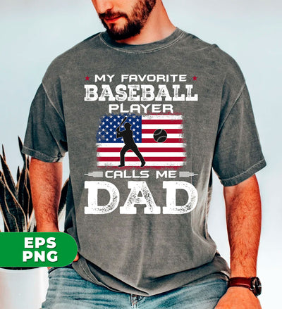 My Favorite Baseball Player Calls Me Dad, Baseball Lover, Digital Files, Png Sublimation