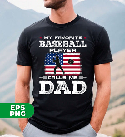 My Favorite Baseball Player Calls Me Dad, Baseball Lover, Digital Files, Png Sublimation