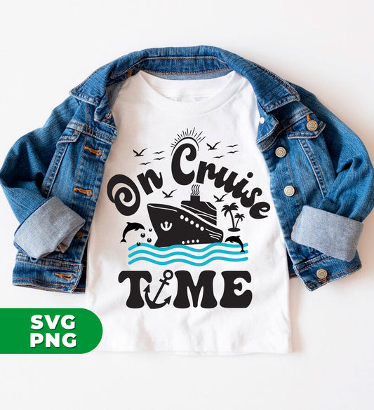 On Cruise Time, Cruise Team, Summer Vibes, Ship Family, Digital Files, Png Sublimation