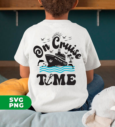 On Cruise Time, Cruise Team, Summer Vibes, Ship Family, Digital Files, Png Sublimation