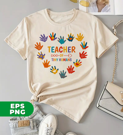 Teacher Of Tiny Human, Teacher Of Kids, Teacher Gift, Digital Files, Png Sublimation