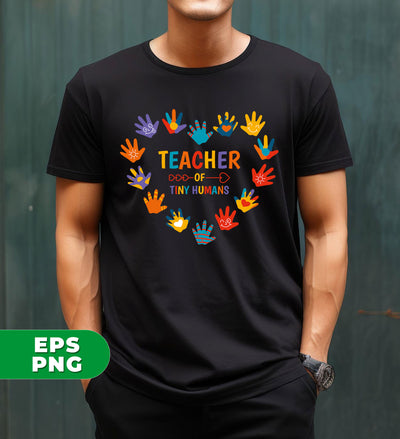 Teacher Of Tiny Human, Teacher Of Kids, Teacher Gift, Digital Files, Png Sublimation