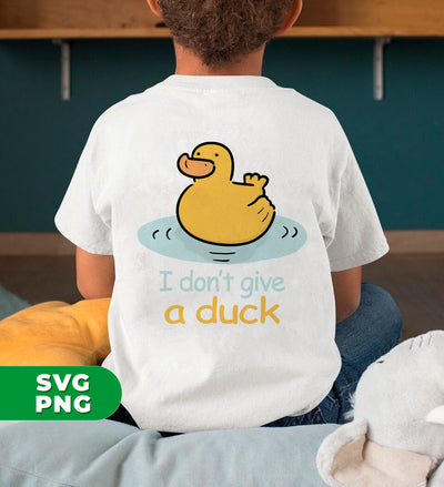 I Don't Give A Duck, Duck Lover, Cute Duck, Love Duck, Digital Files, Png Sublimation