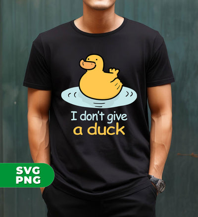 I Don't Give A Duck, Duck Lover, Cute Duck, Love Duck, Digital Files, Png Sublimation