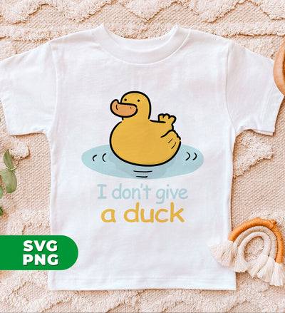 I Don't Give A Duck, Duck Lover, Cute Duck, Love Duck, Digital Files, Png Sublimation