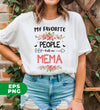 My Favorite People Call Me Mema, Mema Gift, Love Mema, Digital Files, Png Sublimation