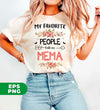 My Favorite People Call Me Mema, Mema Gift, Love Mema, Digital Files, Png Sublimation