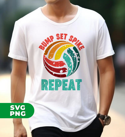 Bump Set Spike Repeat, Love Volleyball, Volleyball Team, Digital Files, Png Sublimation