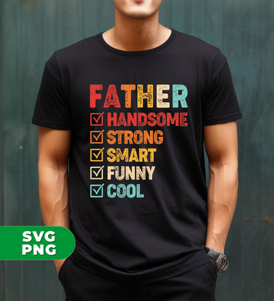 Gift For Dad, Father's Day Gift, Handsome Father, Strong Father, Digital Files, Png Sublimation