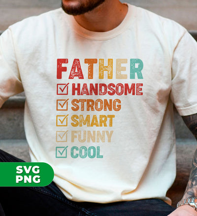 Gift For Dad, Father's Day Gift, Handsome Father, Strong Father, Digital Files, Png Sublimation