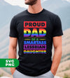 Proud Dad Of A Smartass Lesbian Daughter, LGBT Gift, Digital Files, Png Sublimation