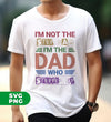 I'm Not The Step Dad, I'm The Dad Who Stepped Up, Digital Files, Png Sublimation