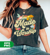 Made To Worship, Women Christian Religious, Believe In Christ, Digital Files, Png Sublimation