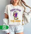 Here For The Beer, Strong Beer, Love Beer, Funny Beer, Digital Files, Png Sublimation