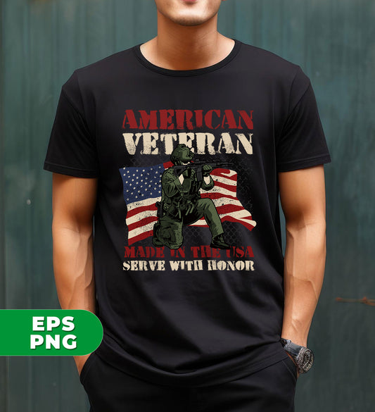 American Veteran, Made In The USA, Serve With Honor, Digital Files, Png Sublimation