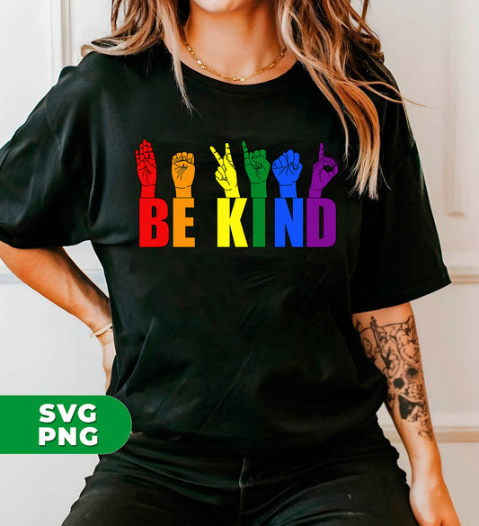 Be Kind, Love Gay, Best Pride, LGBT Gift, LGBTQ+, Pride Month, Digital Files, Png Sublimation