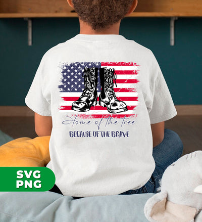 Home Of The Free, Because Of The Brave, Army Boots, Digital Files, Png Sublimation