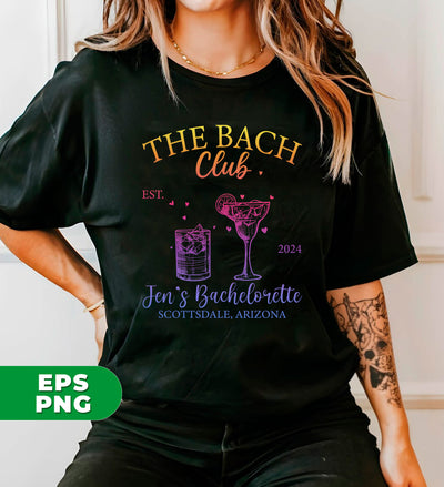 Future Bride, Bridal Party, Bridesmaid, The Bach Club, Custom Location Bachelorette, Personalized Bride, Digital Files, Png Sublimation