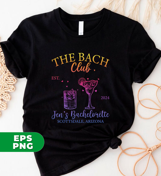 Future Bride, Bridal Party, Bridesmaid, The Bach Club, Custom Location Bachelorette, Personalized Bride, Digital Files, Png Sublimation