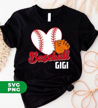 Love Baseball, Love Gigi, Best Baseball Gift For Gigi, Love Sport, Baseball Gigi, Digital Files, Png Sublimation