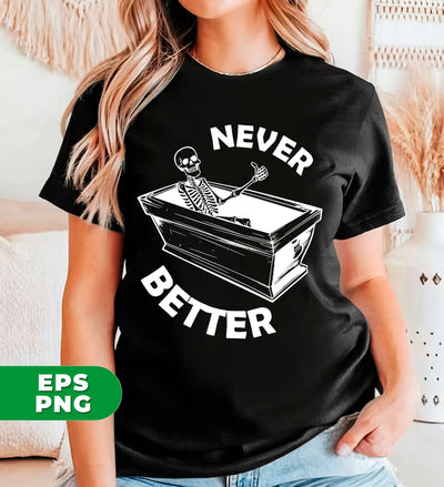 Never Better, Sarcasm Gift, Dead Inside, Mom Gift, Mom Halloween, Digital Files, Png Sublimation