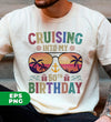 Cruising Into My 50th Birthday, Retro Birthday, Cruising Gift, Digital Files, Png Sublimation