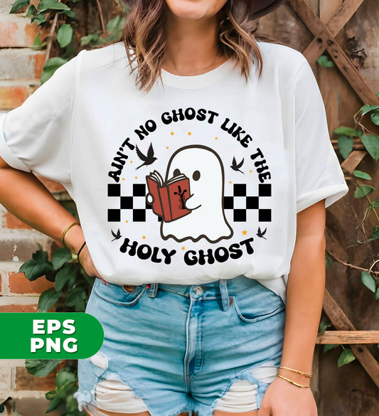 Ain't No Ghost Like The Holy Ghost, Bookworm Boo, Cute Ghost, Digital Files, Png Sublimation