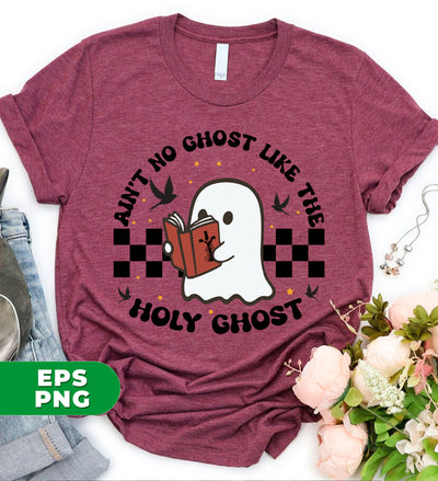 Ain't No Ghost Like The Holy Ghost, Bookworm Boo, Cute Ghost, Digital Files, Png Sublimation