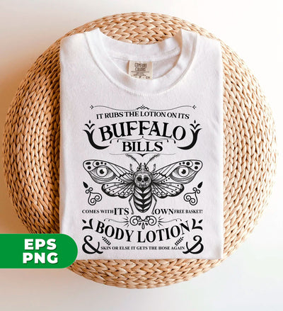 It Rubs The Lotion On Its, Buffalo Bills, Comes With Its Own Free Basket, Body Lotion, Skin Or Else It Gets The Hose Again, Digital Files, Png Sublimation