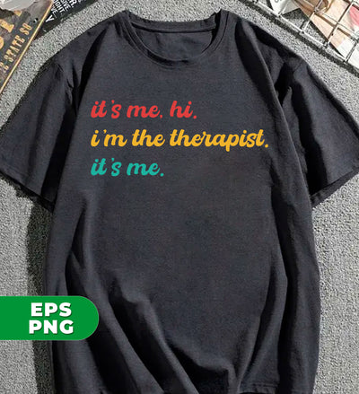 It's Me, Hi, I'm The Therapist, It's Me, Best Therapist, Therapist Appreciate Mental Health Shirt Funny Therapist, School Therapist, Assistant Therapist, Digital Files, Png Sublimation